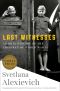 [Голоса утопии 02] • Last Witnesses · an Oral History of the Children of World War II (9780399588778), An Oral History of the Children of World War II